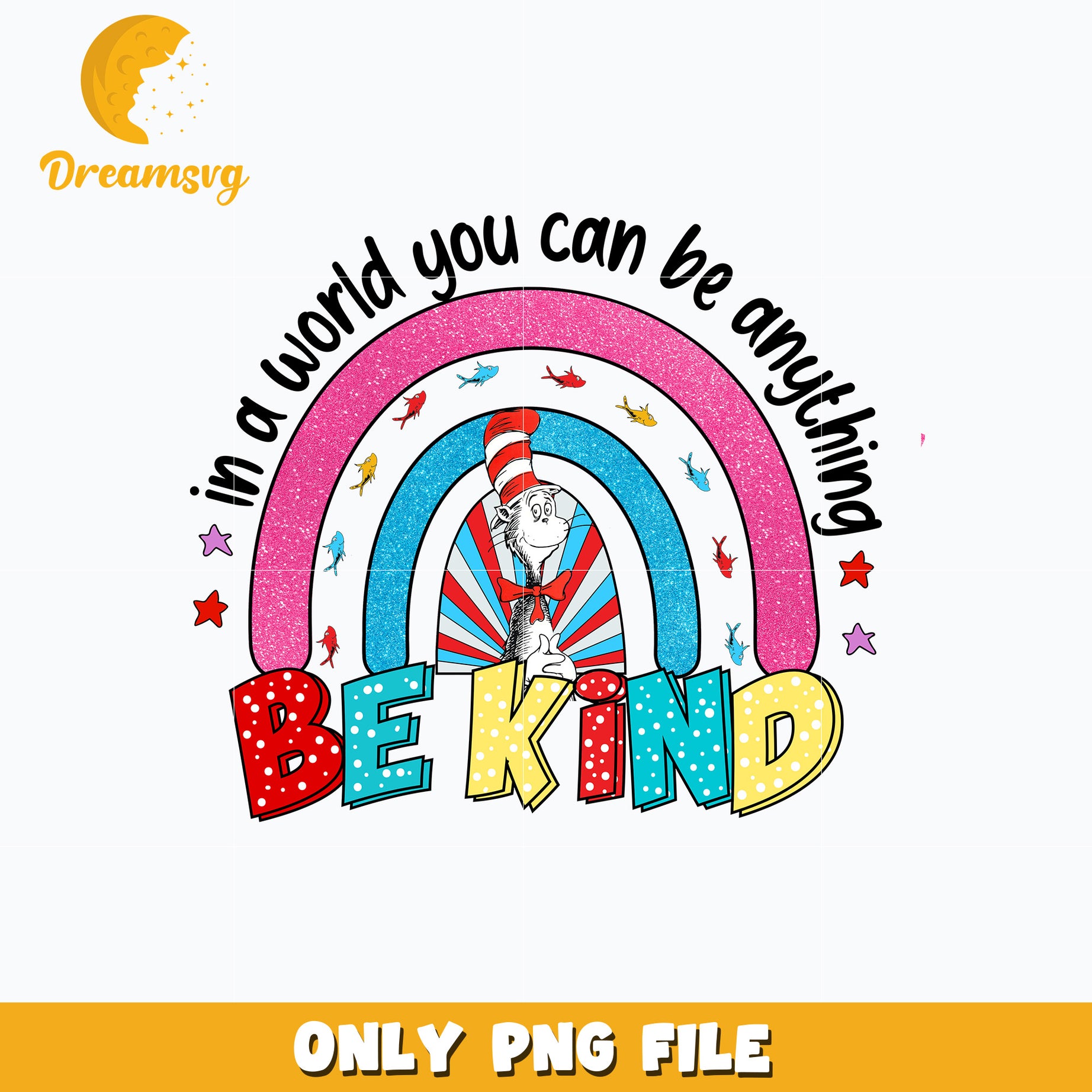 Dr Seuss be kind rainbow Png
