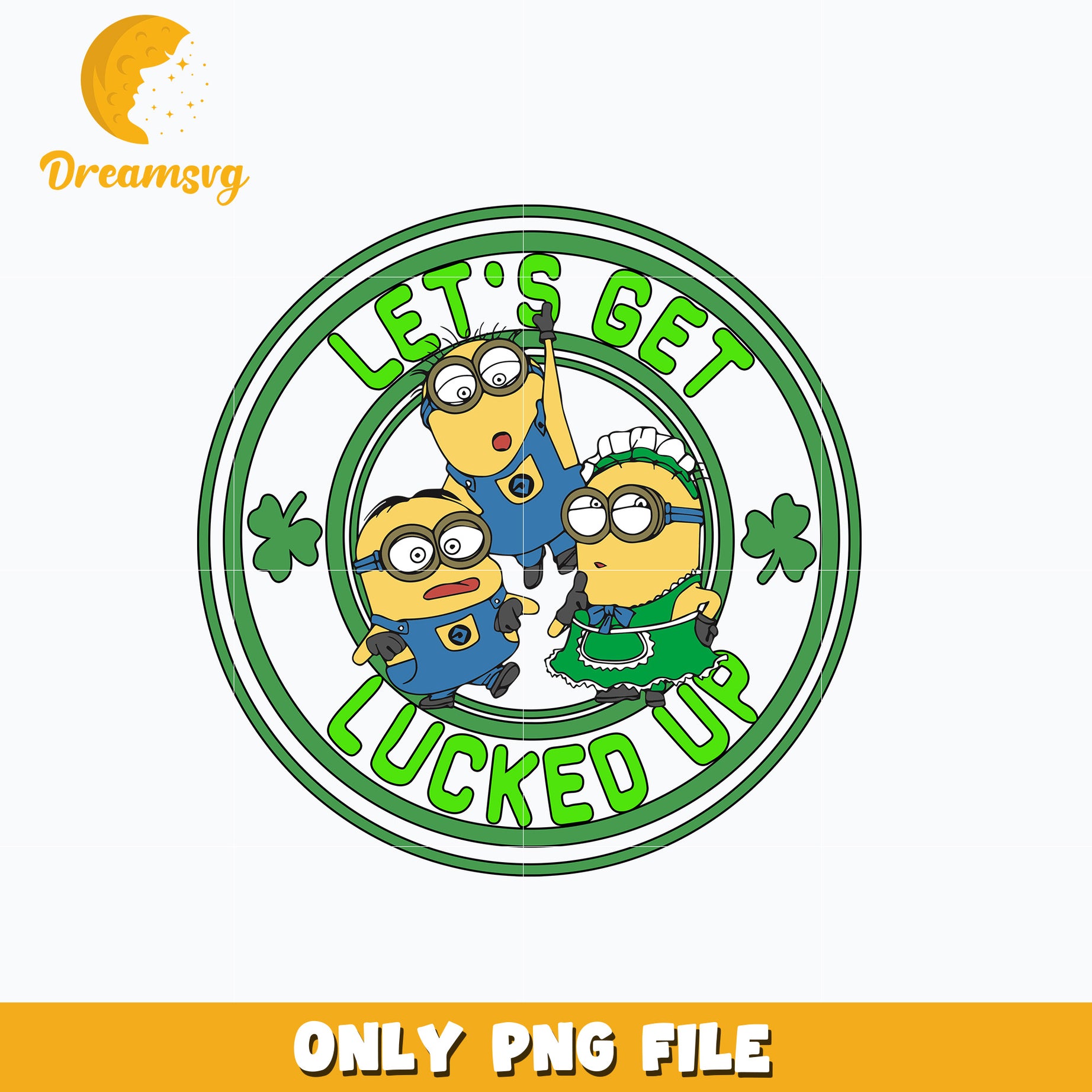 Minions lets get lucked up patrick's day Png