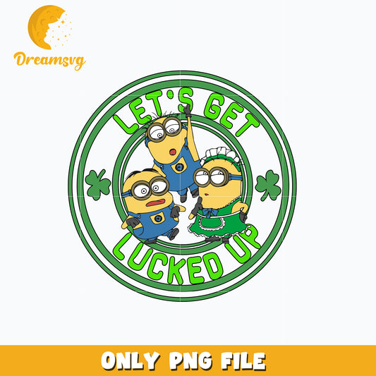Minions lets get lucked up patrick's day Png