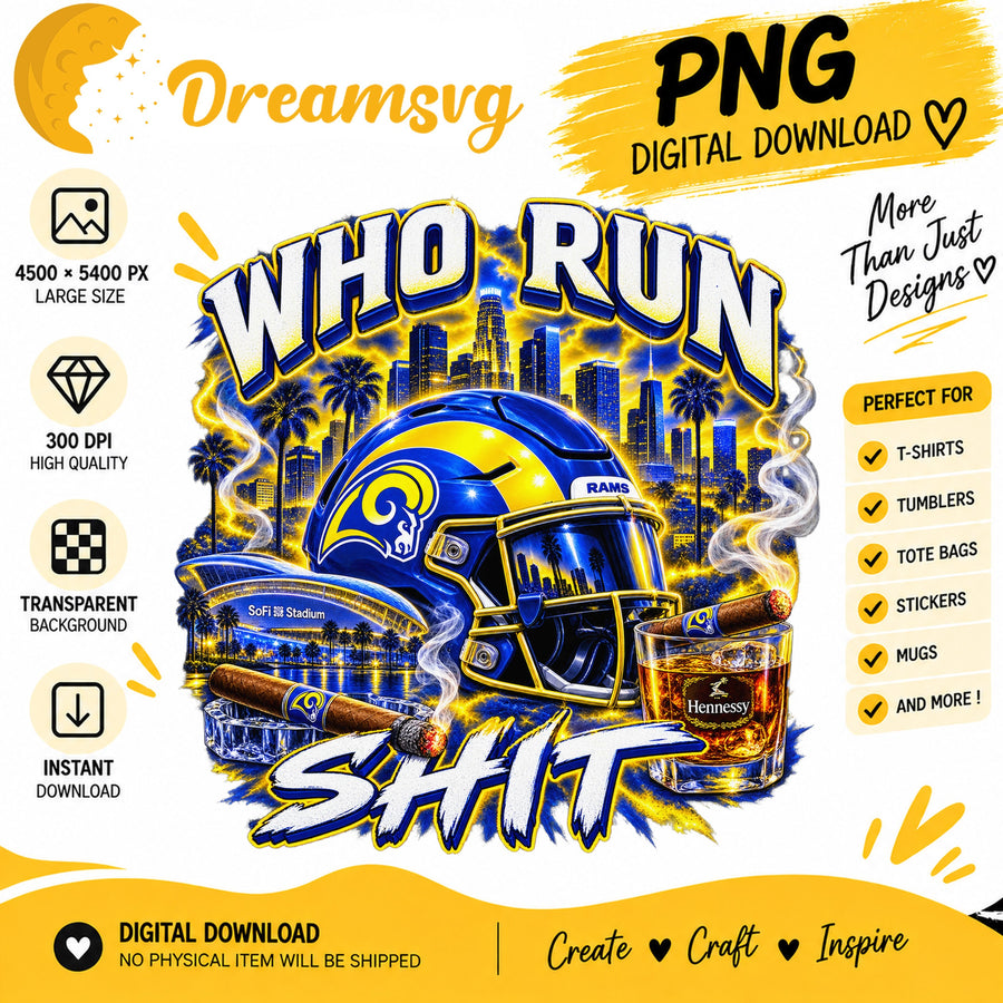 Los Angeles Rams Who Run This Shit Sublimation PNG
