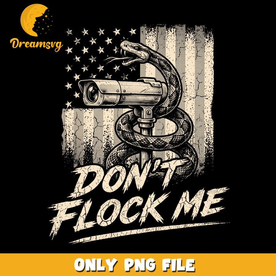Don't Flock Me Snake Security Camera PNG, USA Flag, Patriotic PNG