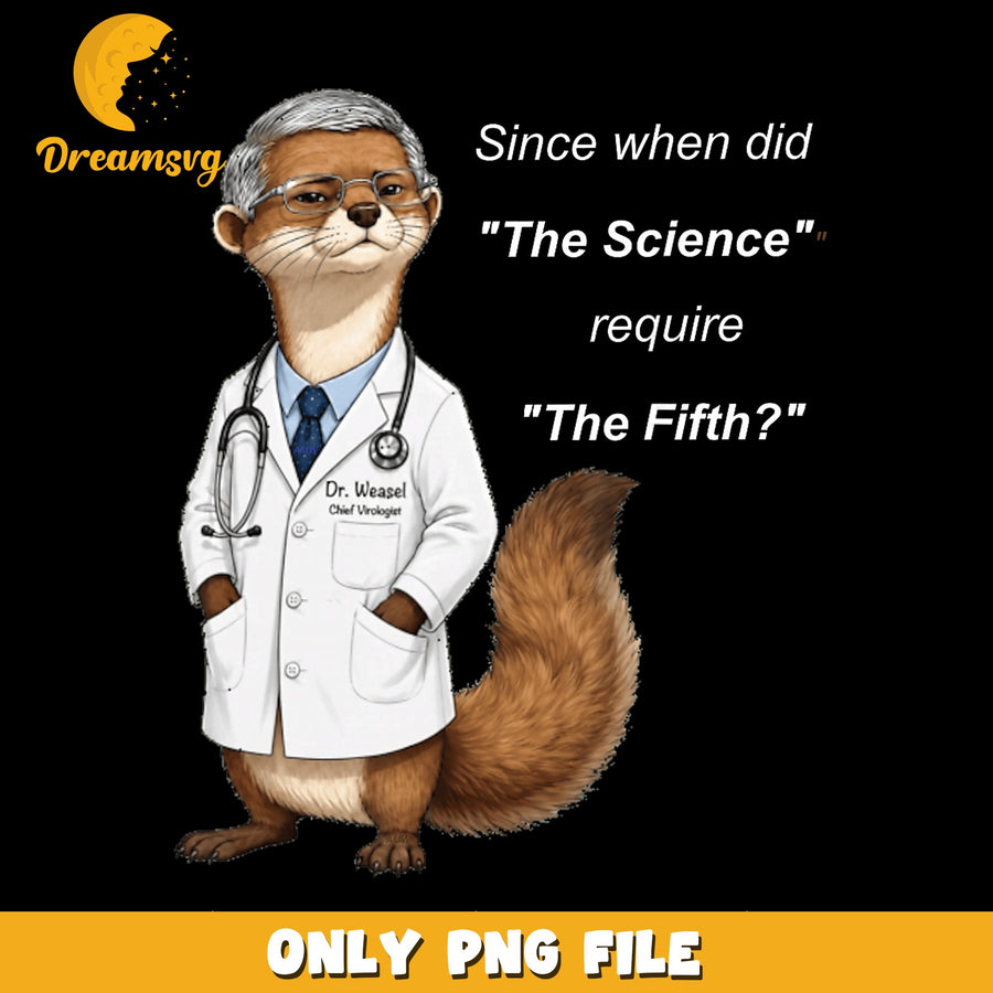 Dr Weasel Chief Virologist Fauci Meme PNG, Funny Doctor, Sarcastic PNG