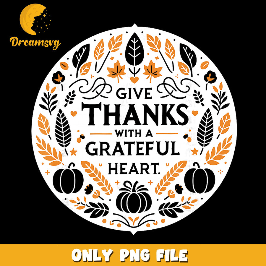 Give Thanks With A Grateful Heart PNG, Thanksgiving Pumpkin, Fall PNG