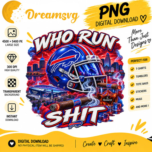 Buffalo Bills Who Run This PNG, Football Tumbler Sublimation
