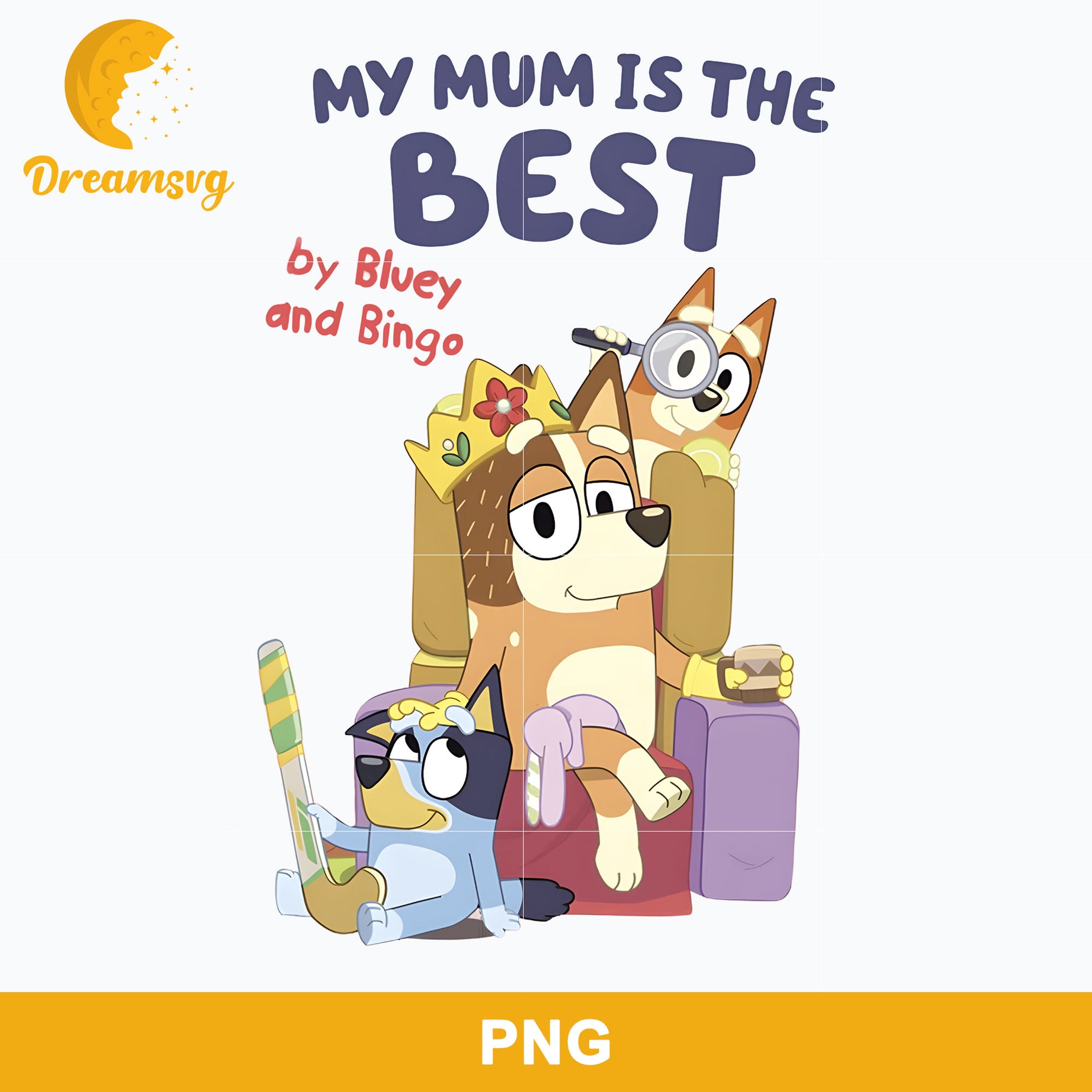 My Mum Is The Best By Bluey And Bingo Png