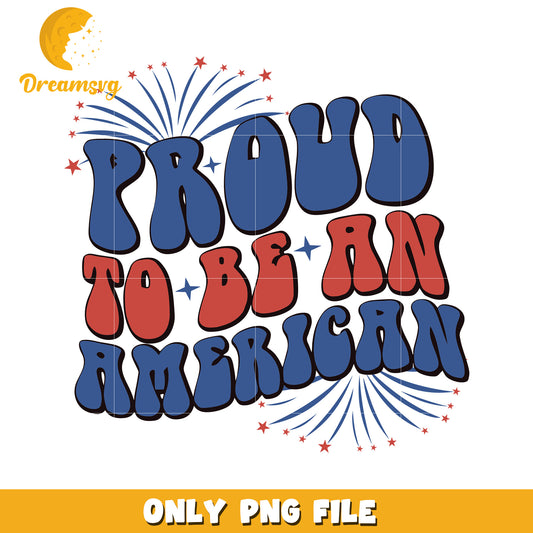 proud to be an american design png, american flag png, 4th of july celebration png