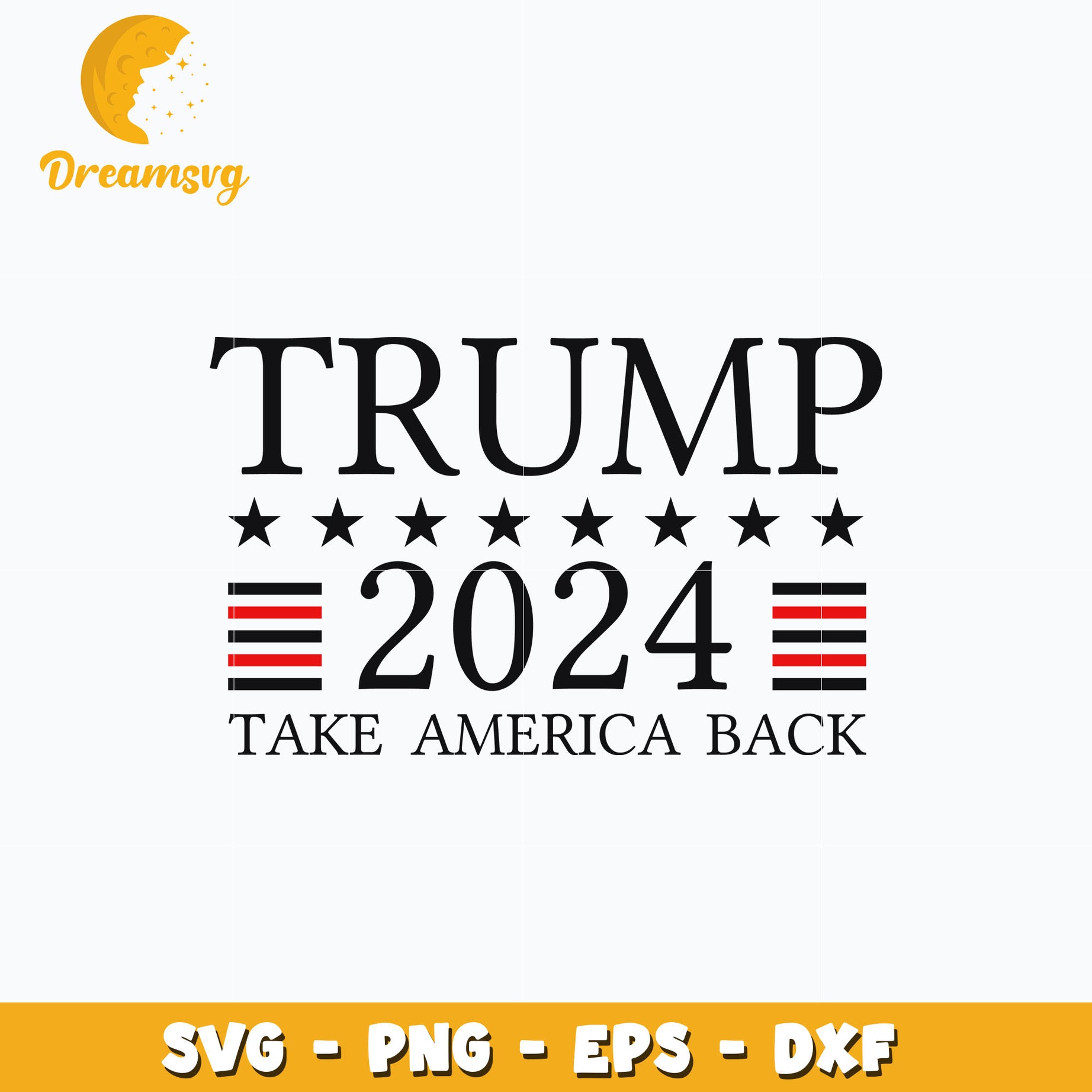 Trump 2024 Take America Back svg, instant download