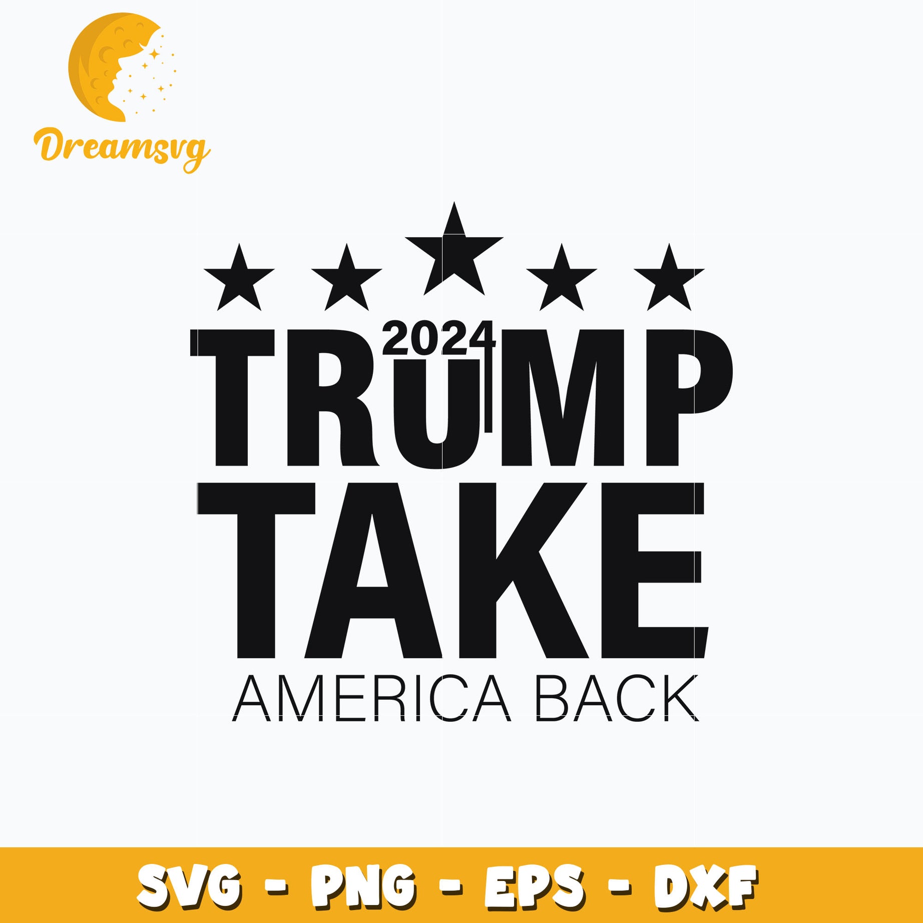 Trump 2024 svg, Take america back svg, instant download