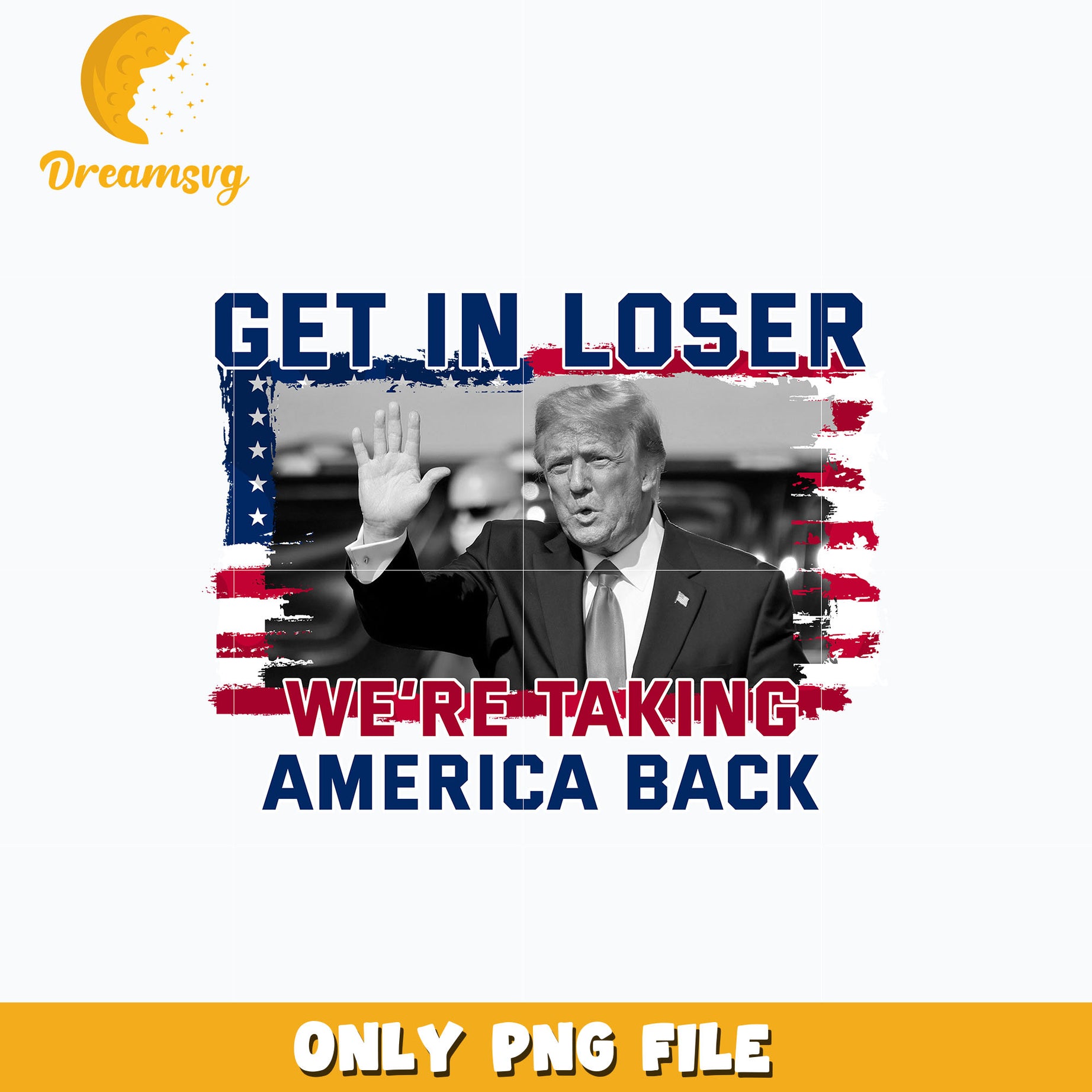 Donald trump Get In Loser we are making america back design png