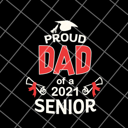 Proud Dad Of A 2021 svg, png, dxf, eps digital file FTD12052106