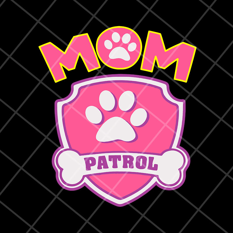 Mom patrol svg, Mother's day svg, eps, png, dxf digital file MTD15042135