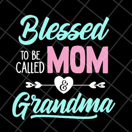 blessed to be called mom svg, Mother's day svg, eps, png, dxf digital file MTD10042110