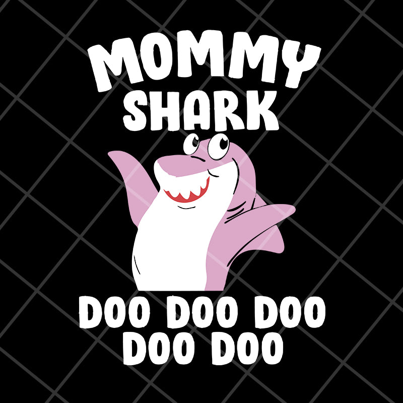 Mommy shark doo doo doo svg, Mother's day svg, eps, png, dxf digital file MTD15042107