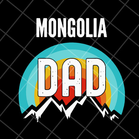 Mongolia dad svg, Fathers day svg, png, dxf, eps digital file FTD04052107
