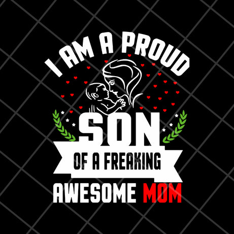 I am a pround son svg, Mother's day svg, eps, png, dxf digital file MTD04042146