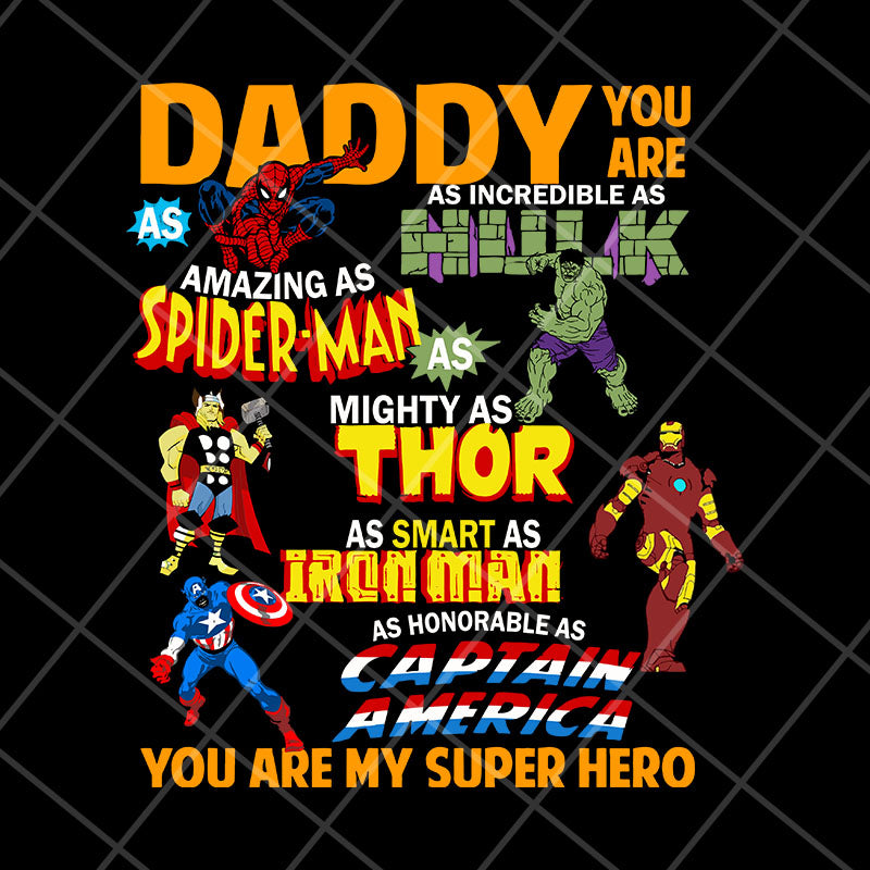 Daddy you are my super hero marvel fathers day, Fathers Day svg, png, dxf, eps digital file FTD29042101