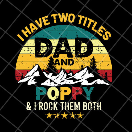 I have two titles dad and poppy svg, Fathers day svg, png, dxf, eps digital file FTD29042120