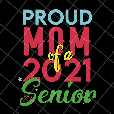 proud mom of a 2021 svg, Mother's day svg, eps, png, dxf digital file MTD15042136