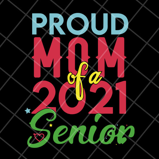proud mom of a 2021 svg, Mother's day svg, eps, png, dxf digital file MTD15042136