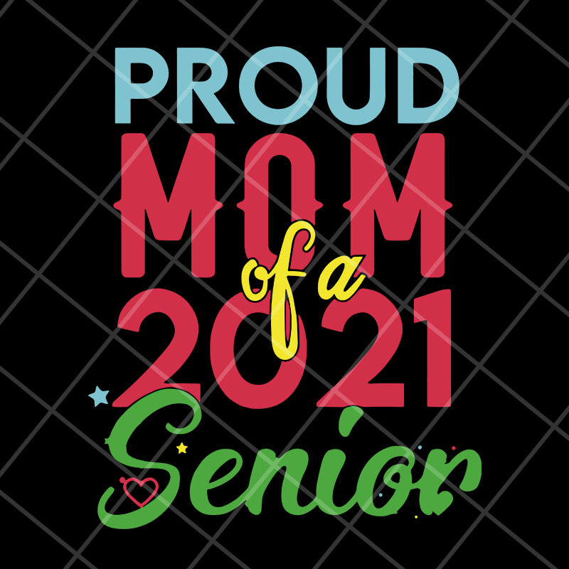 proud mom of a 2021 svg, Mother's day svg, eps, png, dxf digital file MTD15042136