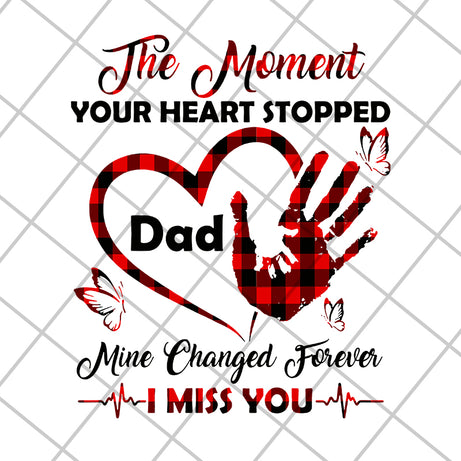 The moment your heart stopped svg, Mother's day svg, eps, png, dxf digital file MTD10042108
