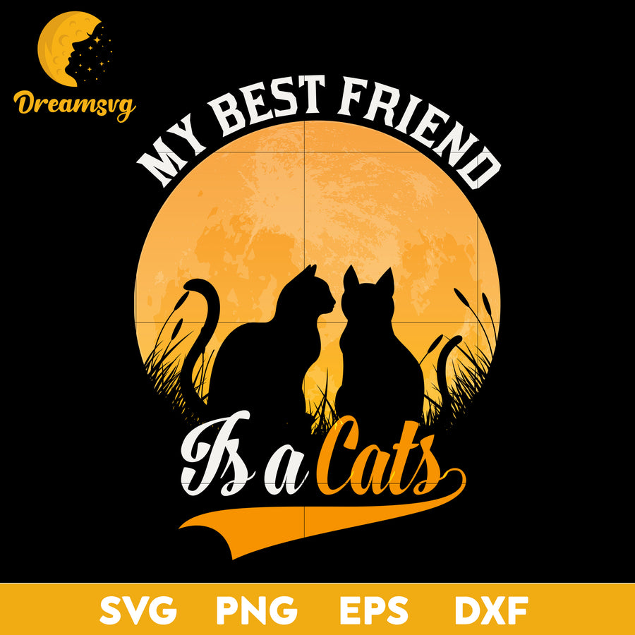 My best friend Is a cat svg, Halloween svg, png, dxf, eps digital file.