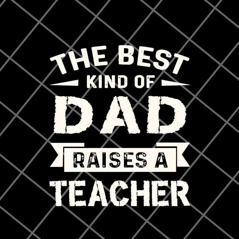 the-best-kind-of-dad svg, png, dxf, eps digital file FTD12052108