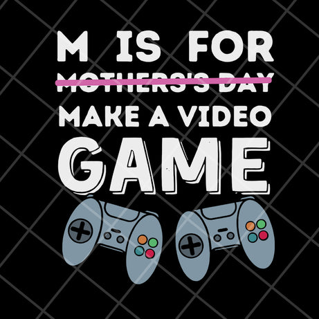 M is for mother's day svg, Mother's day svg, eps, png, dxf digital file MTD05042145