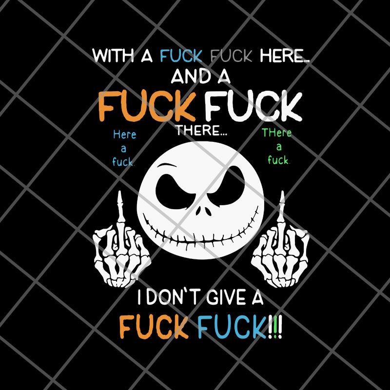 Jack Skellington with a fuck fuck here and i don’t give a fuck svg, png, dxf, eps digital file FN14062120