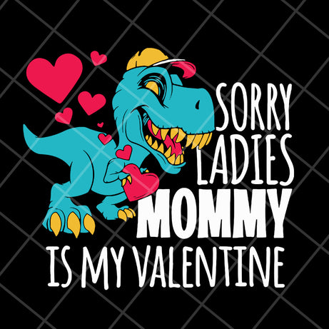 Sorry ladies mommy svg, Mother's day svg, eps, png, dxf digital file MTD04042144