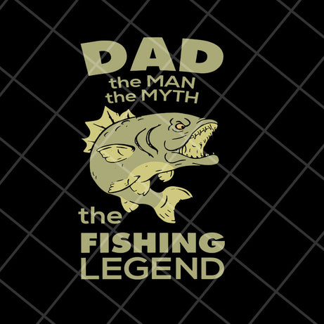 dad the man the myth the fishing svg, png, dxf, eps digital file FTD06052133