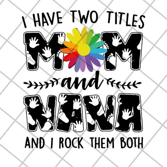 i have two titles mom svg, Mother's day svg, eps, png, dxf digital file MTD22042108