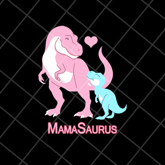 mamasaurus svg, Mother's day svg, eps, png, dxf digital file MTD13042112