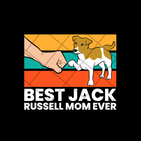 Best Jack Russel Mom Ever svg, Mother's day svg, eps, png, dxf digital file MTD03042107
