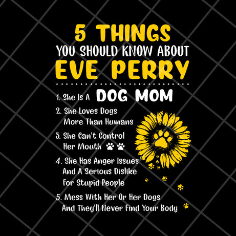 5 things you should know about eve perry svg, Mother's day svg, eps, png, dxf digital file MTD08042110