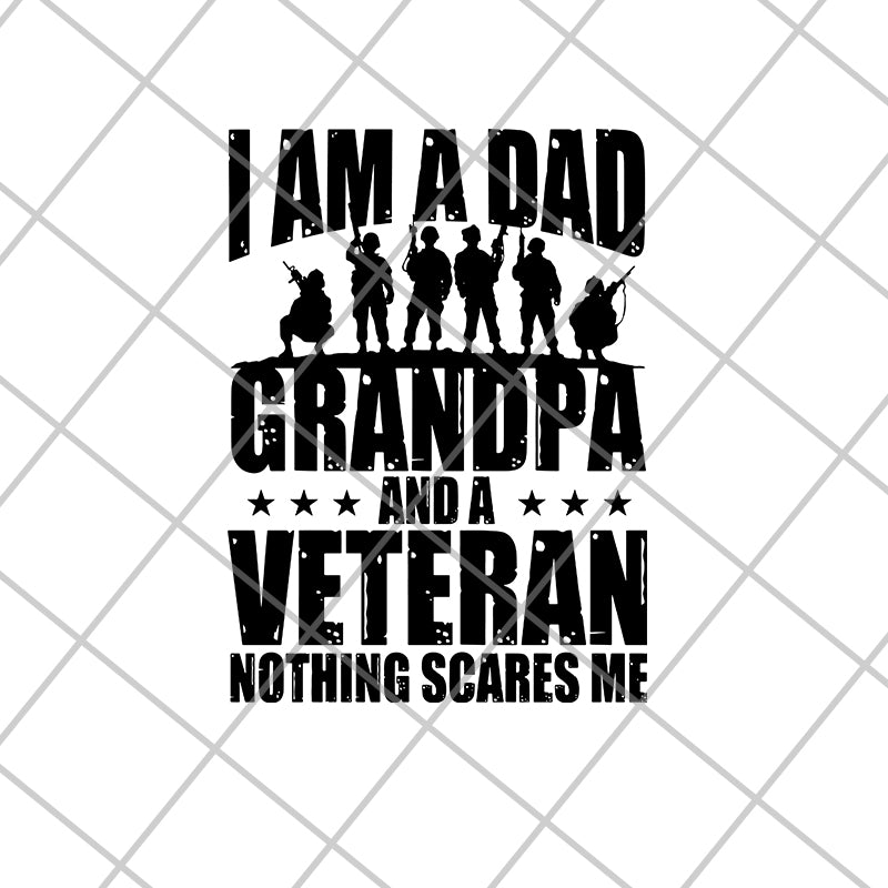 I am a Dad Grandpa and a Veteran nothing scares me svg, png, dxf, eps digital file FTD21052104