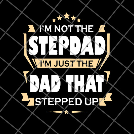 Im Not The Step Dad svg, png, dxf, eps digital file FTD27052110
