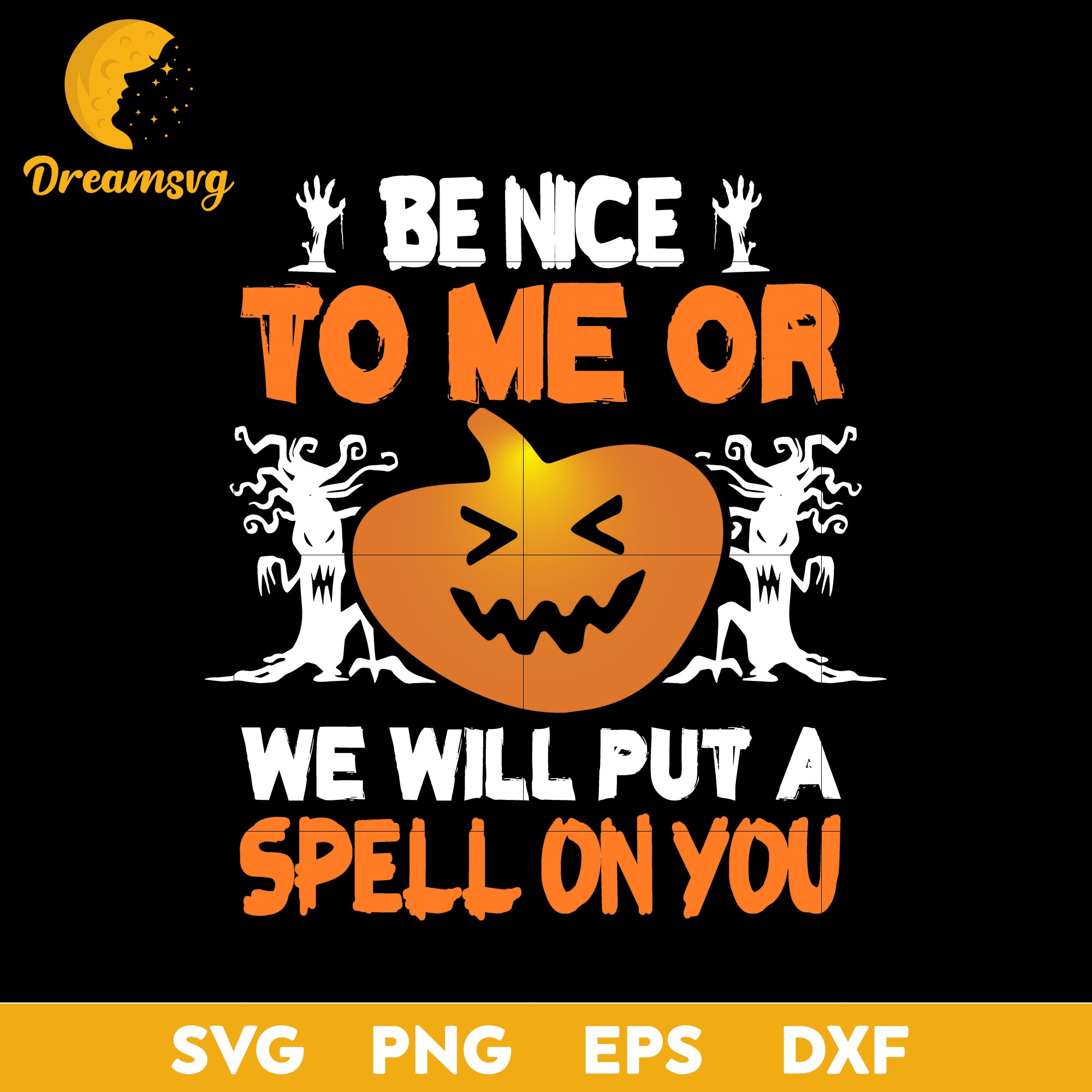 Be nice to me or we will put a spell on you svg