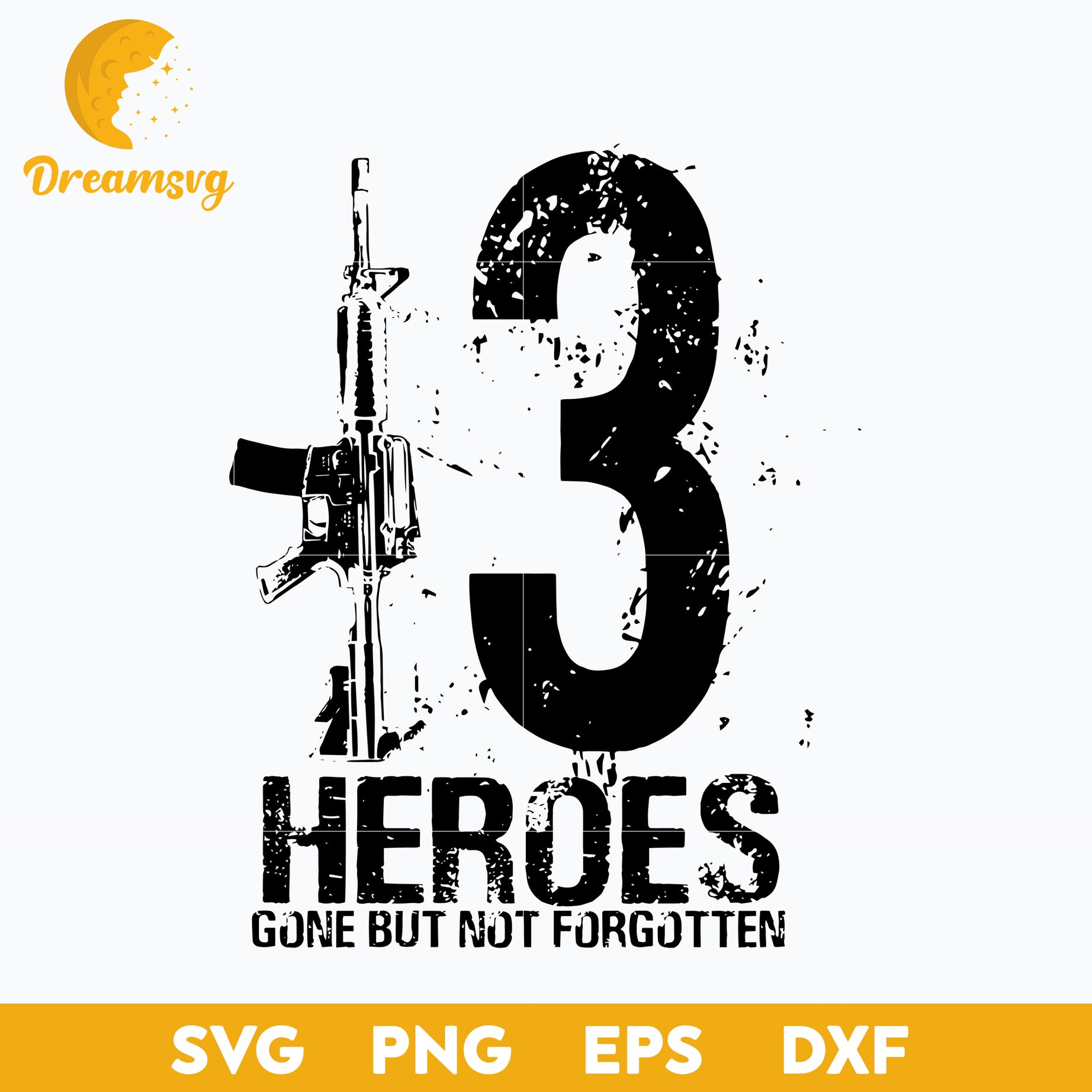 13 Heros Gone But Not Forgotten Svg, American Military Svg, Soldier Svg, Army Svg,, Funny Svg, png, dxf, eps digital file.