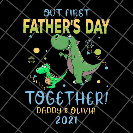  Our First Father's Day Together svg, png, dxf, eps digital file FTD26052110