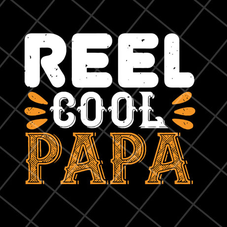 Reel cool papa svg, Fathers day svg, png, dxf, eps digital file FTD03052103