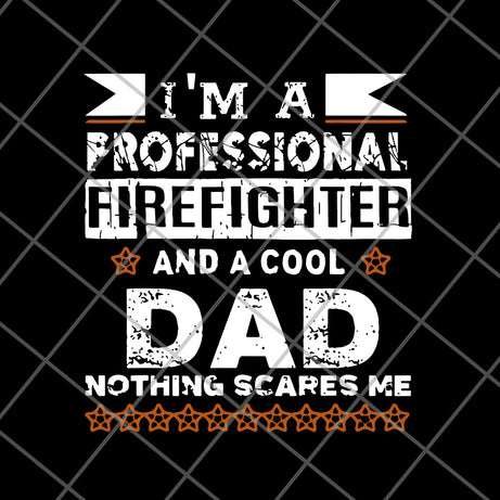 Father’s Day I’m Firefighter & Cool Dad svg, png, dxf, eps digital file FTD03062106
