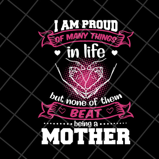 i am pround of many things svg, Mother's day svg, eps, png, dxf digital file MTD08042111