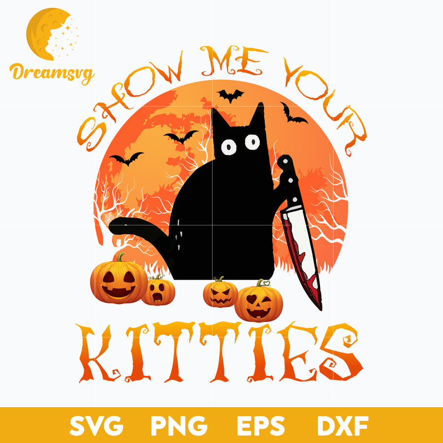 Show me your kitties Svg, Halloween svg, png, dxf, eps digital file.