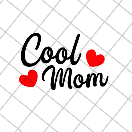 Cool mom svg, Mother's day svg, eps, png, dxf digital file MTD26042117