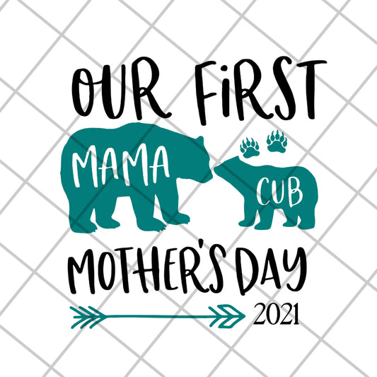 Our first mama 2021 svg, Mother's day svg, eps, png, dxf digital file MTD16042113