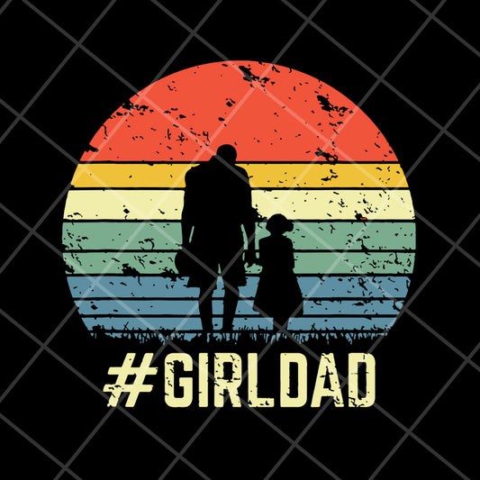 girl dad svg, png, dxf, eps digital file FTD18052111