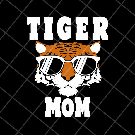 Tiger mom happy mothers day svg, Mother's day svg, eps, png, dxf digital file MTD22042124