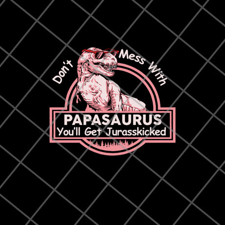 Don’t mess with Mamasaurus You’ll get Jurasskicked svg, png, dxf, eps digital file FTD24052102
