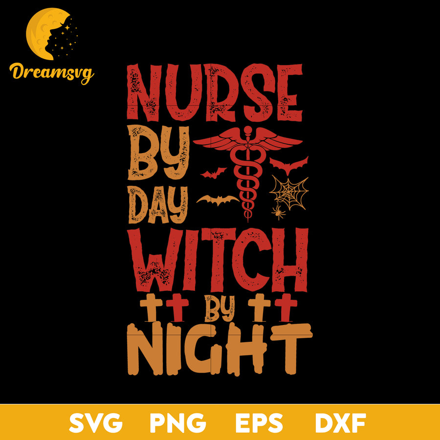 Nurse by day witch by night svg, Halloween svg, png, dxf, eps digital file.